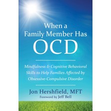 Str Store When A Family Member Has Ocd: Mindfulness And Cognitive Behavioral Skills To Help Families Affected By Obsessive-Compulsive Disorder