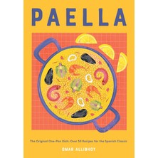 Str Store Paella: The Original One-Pan Dish: Over 50 Recipes For The Spanish Classic