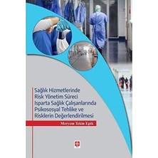 Str Store Sağlık Hizmetlerinde Risk Yönetim Süreci Isparta Sağlık Çalışanlarında Psikososyal Tehlike ve Risklerin Değerlendirilmesi