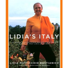 Str Store Lidia's Italy: 140 Simple And Delicious Recipes From The Ten Places In Italy Lidia Loves Most: A Cookbook