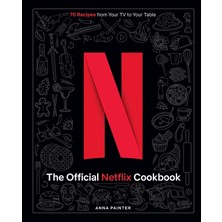 Str Store Official Netflix Cookbook: 70 Recipes From Your Tv To Your Table