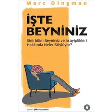 Str Store Işte Beyniniz: Sinirbilim Beyniniz ve Acayiplikleri Hakkında Neler Söylüyor?