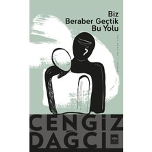 Ötüken Neşriyat Biz Beraber Geçtik Bu Yolu
