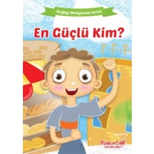 Yumurcak Yayınları En Güçlü Kim? - Doğayı Seviyorum Serisi