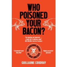 Str Store Who Poisoned Your Bacon?: The Dangerous History Of Meat Additives