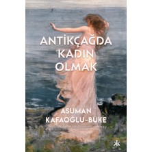 Toptan Budur Antikçağda Kadın Olmak