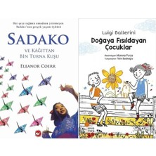 Beyaz Balina Yayınları Sadako ve Kağıttan Bir Turna Kuşu (Eleanor Coerr) ve Doğaya Fısıldayan Çocuklar