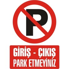 Ünal Grup Giriş-Çıkış Park Etmeyiniz Dekote Uyarı Levhası 25 x 35 cm