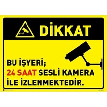 Ünal Grup Bu Iş Yeri 24 Saat Sesli Kamera ile Izlenmektedir 25X35 cm Dekote Uyarı Levhası