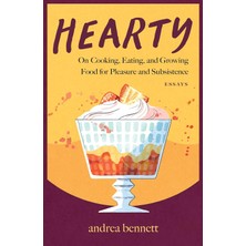 Str Store Hearty: On Cooking, Eating, And Growing Food For Pleasure And Subsistence