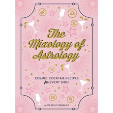 Str Store The Mixology Of Astrology: Cosmic Cocktail Recipes For Every Sign