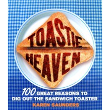 Str Store Toastie Heaven: 100 Great Reasons To Dig Out The Sandwich Toaster
