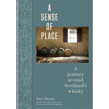 Str Store A Sense Of Place: A Journey Around Scotland's Whisky