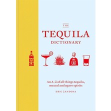 Str Store The Tequila Dictionary: An A-Z Of All Things Tequila, Mezcal And Agave Spirits