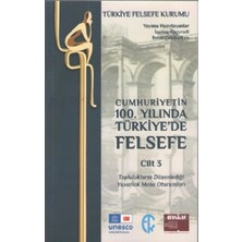 Türkiye Felsefe Kurumu Cumhuriyetin 100. Yilinda Türkiye’de Felsefe - Cilt 3