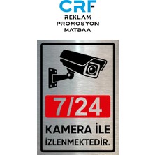 CRF Reklam Promosyon Matbaa Metal 7/24 Kamera Ile Izlenmektedir Yazılı Uyarı Levhası 14X20 cm Arkası Yapışkanlı 1 Adet