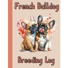 Toptan Budur French Bulldog Üretim ve Doğum Takip Günlüğü