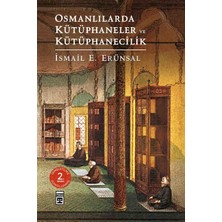 Timaş Yayınları Osmanlılarda Kütüphaneler ve Kütüphanecilik - Ciltli - İsmail E. Erünsal ( Osmanlılarda Kitaplar ve Kitabın Tarihi Yada Osmanlı'nın Kültür Tarihi)