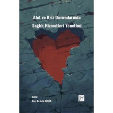 Gazi Kitabevi Afet ve Kriz Durumlarında Sağlık Hizmetleri Yönetimi