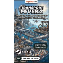 Transport Fever 2 (Pc Oyun) Steam Hesabı Kişiye Özel Paylaşımsız