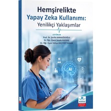 Ankara Nobel Tıp Kitabevi Hemşirelikte Yapay Zeka Kullanımı: Yenilikçi Yaklaşımlar