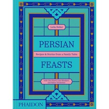 Str Store Persian Feasts: Recipes & Stories From A Family Table