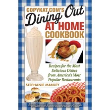 Str Store Copykat.com's Dining Out At Home Cookbook: Recipes For The Most Delicious Dishes From America's Most Popular Restaurants