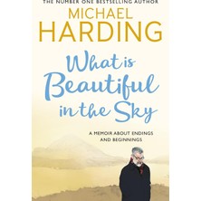 Str Store What Is Beautiful In The Sky: A Book About Endings And Beginnings