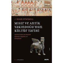 Alfa Yayınları Mısır ve Antik Yakındoğu'nun Kültür Tarihi - Hıristiyanlık Öncesi Ruhun Yaşamı ve Efsanesi