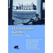 Kadıköy Belediyesi Kültür Yayınları Haydarpaşa Kitabı: Kent, Mekân, Mücadele - Ayça Yüksel