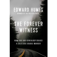 Str Store The Forever Witness: How Dna And Genealogy Solved A Cold Case Double Murder