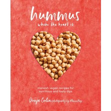 Str Store Hummus Where The Heart Is: Moreish Vegan Recipes For Nutritious And Tasty Dips