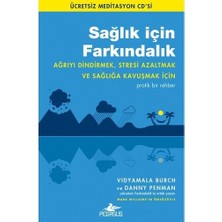 Pegasus Yayınları Sağlık Için Farkındalık: Ağrıyı Dindirmek Stresi Azaltmak ve Sağlığa Kavuşmak Için Pratik Bir R