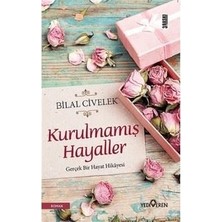 Yediveren Kurulmamış Hayaller - Bilal Civelek