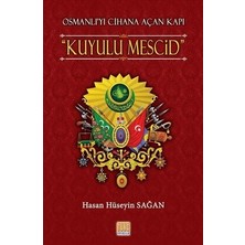 Tunç Yayıncılık Osmanlı’yı Cihana Açan Kapı Kuyulu Mescid