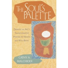 Str Store The Soul's Palette: Drawing On Art's Transformative Powers For Health And Well-Being