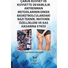 Str Store Çabuk Kuvvet ve Kuvvette Devamlılık Antrenman Metodlarının Erkek Basketbolculardaki Bazı Teknik, Motorik Özelliklere ve Kas Hasarına Etkisi