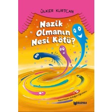 Bilgiyolu Kültür Yayınları Nazik Olmanın Nesi Kötü