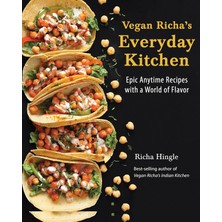 Vegan Richa's Everyday Kitchen: Epic Anytime Recipes With A World Of Flavor