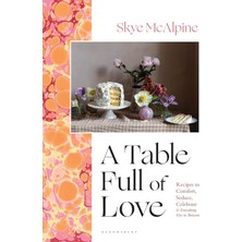 Str Store A Table Full Of Love: Recipes To Comfort, Seduce, Celebrate & Everything Else In Between