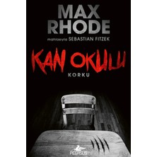 Pegasus Yayınları Kan Okulu – Sebastian Fitzek | Max Rhode Mahlasıyla Korku ve Psikolojik Gerilim