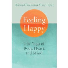 Str Store Feeling Happy: The Yoga Of Body, Heart, And Mind