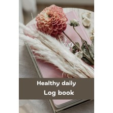 Vera Concept Store Independently Published Healthy Daily Log Book: 6"x9" Simple Log Book With 18 Months Record Your Blood Pressure Daily, Calorie Intake, Measurement Tra