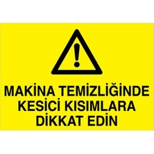 Vera Concept Store Makina Temizliğinde Kesici Kısımlara Dikkat Edin Uyarı Tabelası - 70X100 Foreks - BAAY24