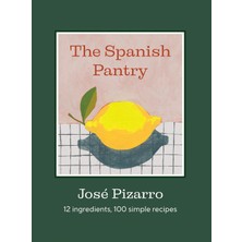 Aydogan's The Spanish Pantry: 12 Ingredients, 100 Simple Recipes