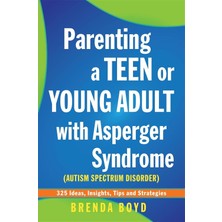Str Store Parenting A Teen Or Young Adult With Asperger Syndrome (Autism Spectrum Disorder): 325 Ideas, Insights, Tips And Strategies