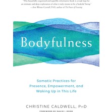 Str Store Bodyfulness: Somatic Practices For Presence, Empowerment, And Waking Up In This Life