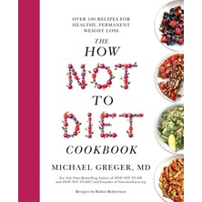 Toyigoo The How Not To Diet Cookbook: Over 100 Recipes For Healthy, Permanent Weight Loss