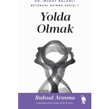Toyigoo Yolda Olmak: Ruhsal Arınma Iyileşmeye Doğru Giden Yolda Ilk Adım