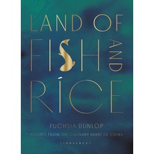 Toyigoo Land Of Fish And Rice: Recipes From The Culinary Heart Of China